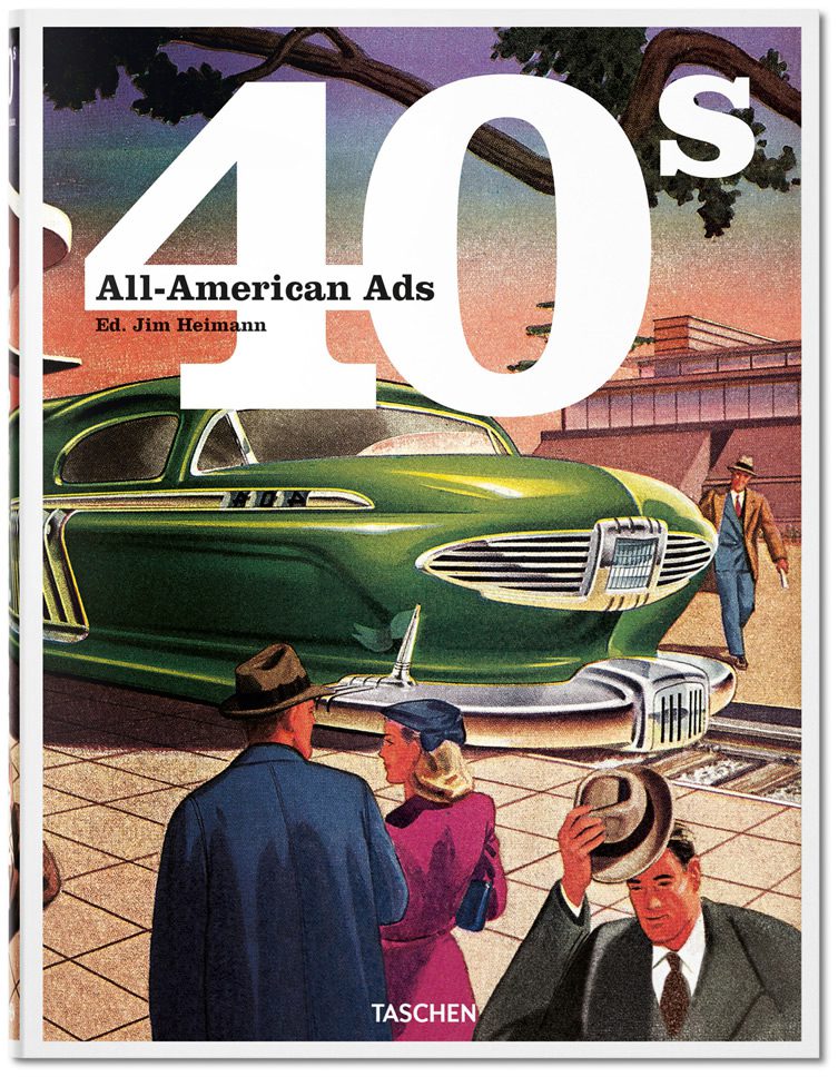 1940s American Advertising — All-American Ads of the 1940s by Taschen