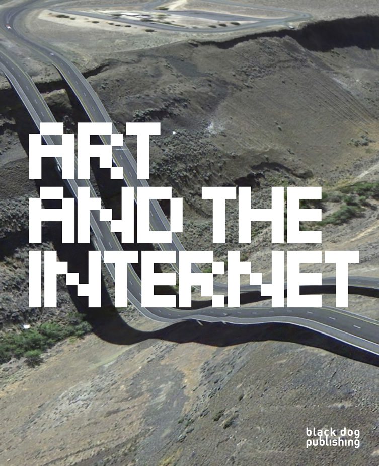 Art and the Internet — Black Dog Publishing