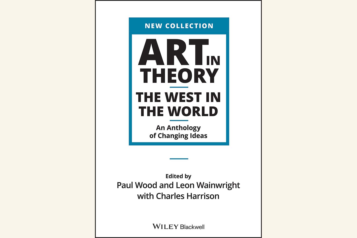 Art in Theory, 1900–2000: An Anthology of Changing Ideas, by Charles Harrison and Paul Wood