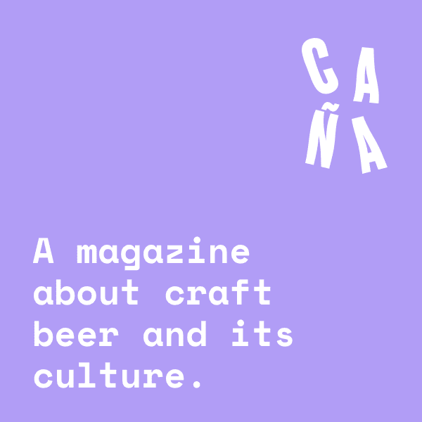 Caña, a magazine about craft beer and its culture