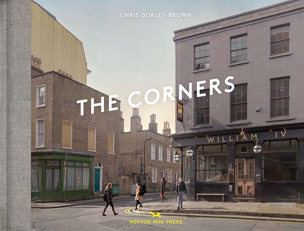 Chris Dorley-Brown, The Corners Published by Hoxton Mini Press