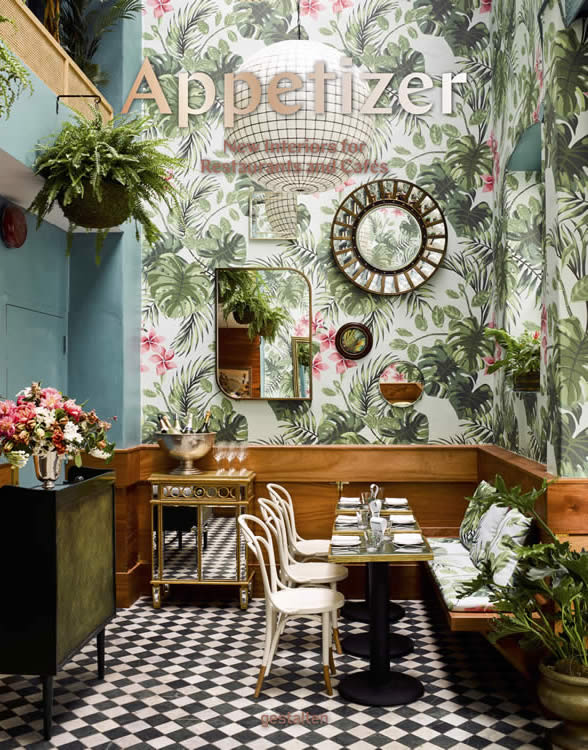 Appetizer: New Interiors for Restaurants and Cafés, available now from Gestalten