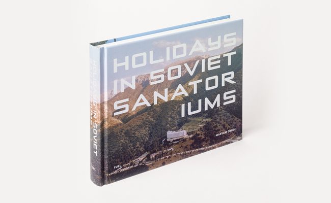 Maryam Omidi, Holidays in Soviet Sanatoriums: Published by FUEL