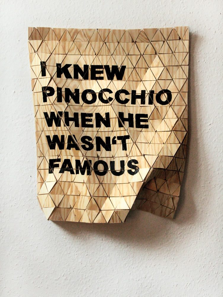 I knew pinocchio when he wasn't famous