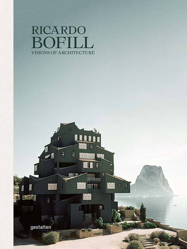 Ricardo Bofill, Visions of Architecture by Gestalten, Ricardo Bofill Taller de Arquitectura