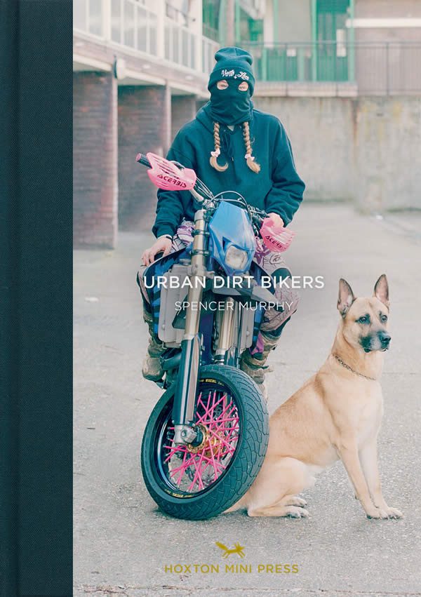 Spencer Murphy, Urban Dirt Bikers published by Hoxton Mini Press