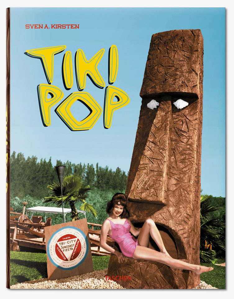 Tiki Pop: America imagines its own Polynesian Paradise, Taschen Books